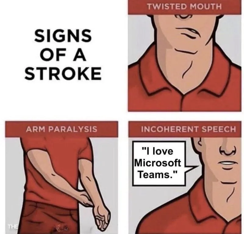 Signs of a stroke - incoherent speech: I love Microsoft Teams